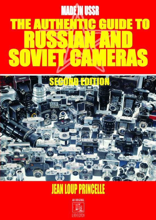 Authentic Guide to Russian and Soviet Cameras by J. L. Princelle Authentic Guide to Russian and Soviet Cameras by J. L. Princelle